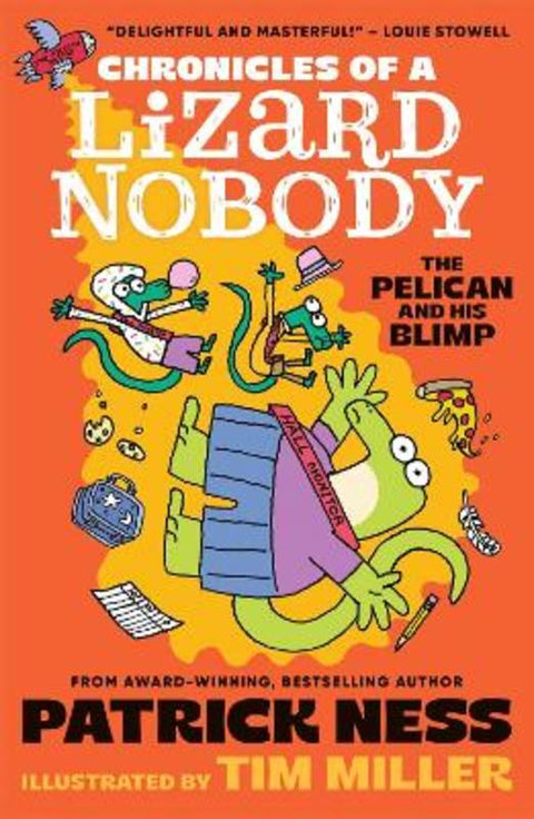 Chronicles of a Lizard Nobody: The Pelican and His Blimp by Patrick Ness - 9781529534320