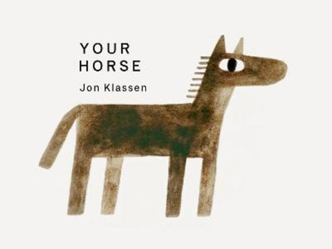 Your Horse by Jon Klassen - 9781529537055
