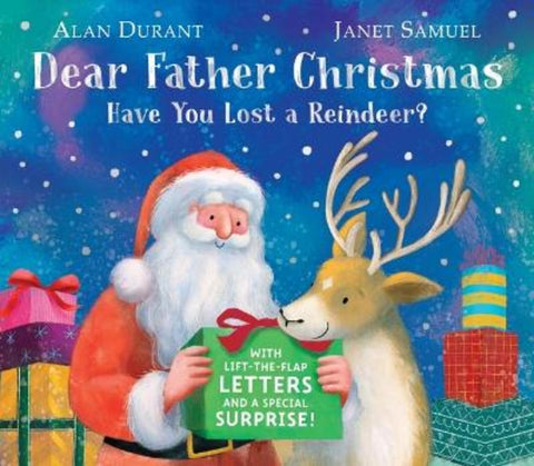 Dear Father Christmas: Have You Lost a Reindeer? by Alan Durant (Author) - 9781529539219