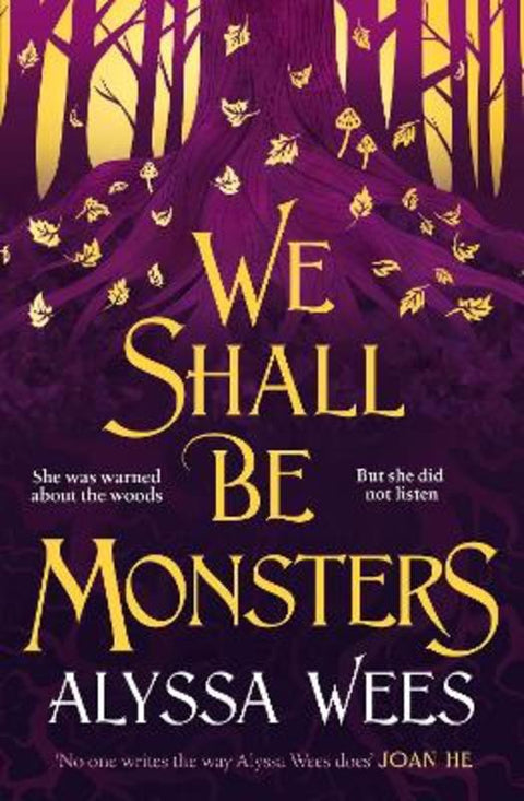 We Shall Be Monsters by Alyssa Wees - 9781529900996