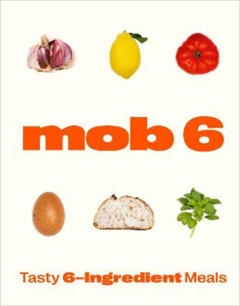 Mob 6: Tasty 6-Ingredient Meals from Mob - Harry Hartog gift idea