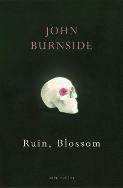 Ruin, Blossom by John Burnside - 9781529909258