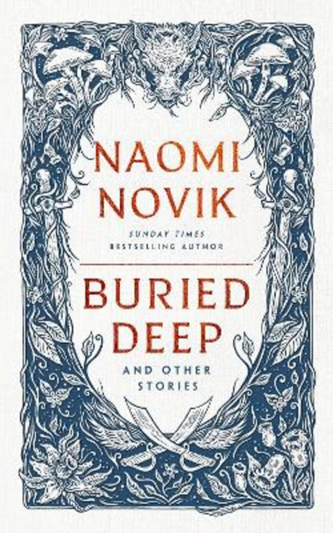 Buried Deep and Other Stories by Naomi Novik - 9781529916225