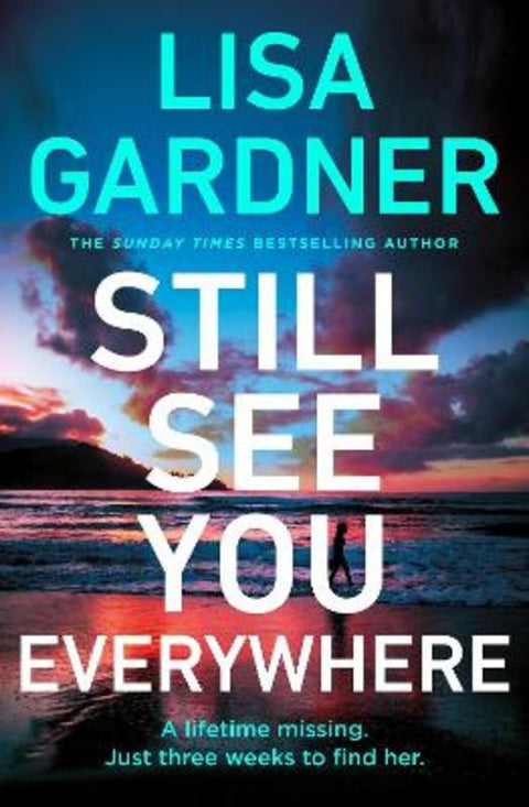 Still See You Everywhere by Lisa Gardner - 9781529917109