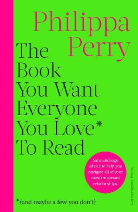 The Book You Want Everyone You Love* To Read *(and maybe a few you don't) by Philippa Perry - 9781529918434