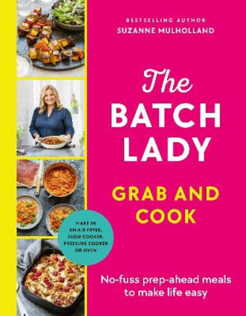The Batch Lady Grab and Cook by Suzanne Mulholland - 9781529922028