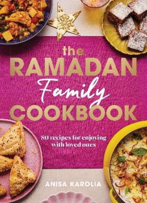 The Ramadan Family Cookbook by Anisa Karolia - 9781529928631