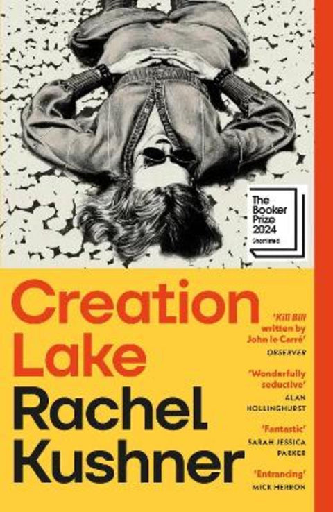 Creation Lake by Rachel Kushner - 9781529933383