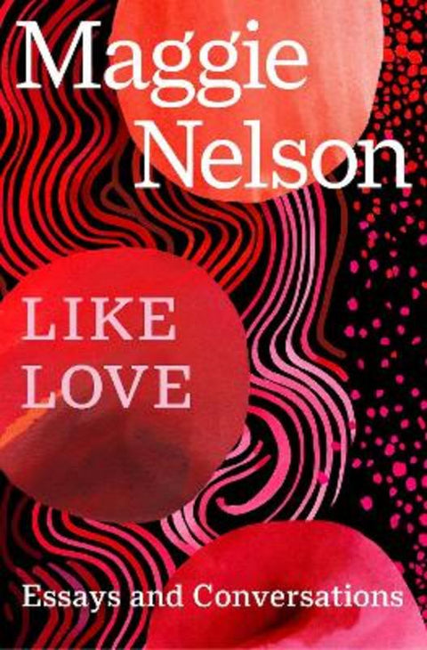 Like Love by Maggie Nelson - 9781529933437