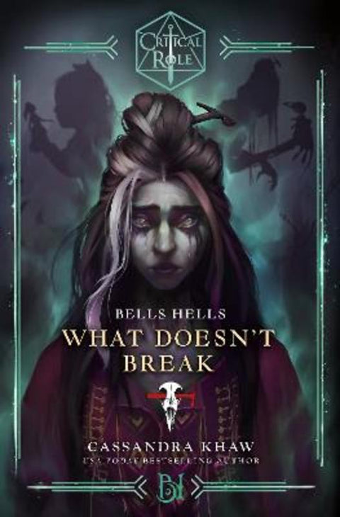 Critical Role: Bells Hells - What Doesn't Break by Cassandra Khaw - 9781529937480