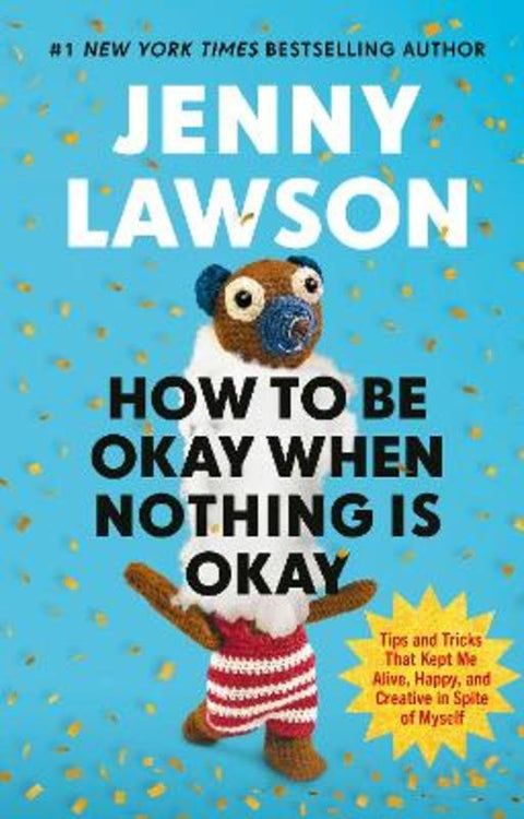 How to Be Okay When Nothing is Okay by Jenny Lawson - 9781529939736