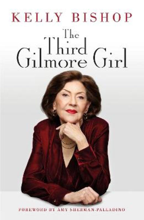 The Third Gilmore Girl by Kelly Bishop - 9781529944938
