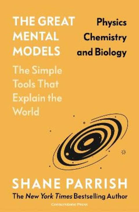 The Great Mental Models: Physics, Chemistry and Biology by Shane Parrish - 9781529945706