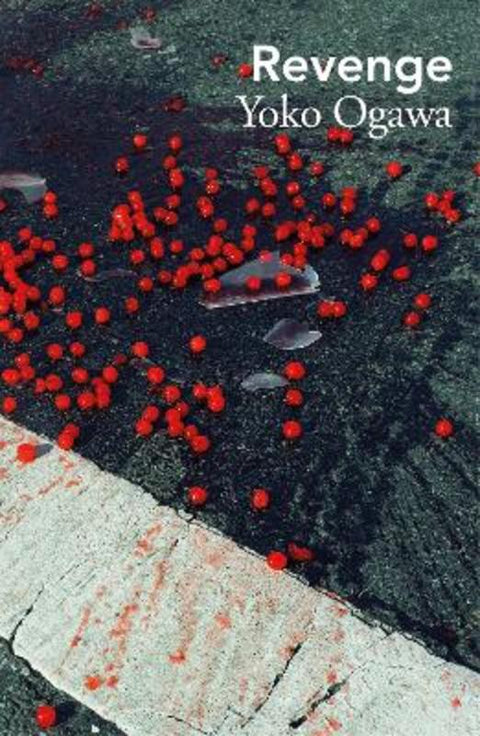 Revenge by Yoko Ogawa - 9781529949100