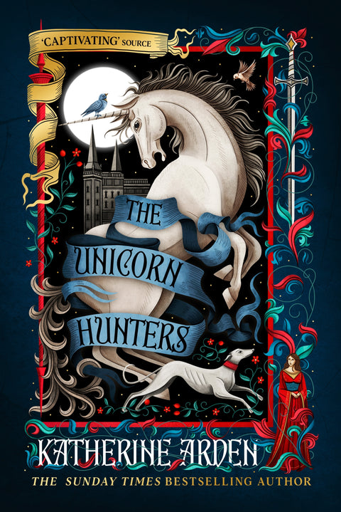 The Unicorn Hunters by Katherine Arden - 9781529952704