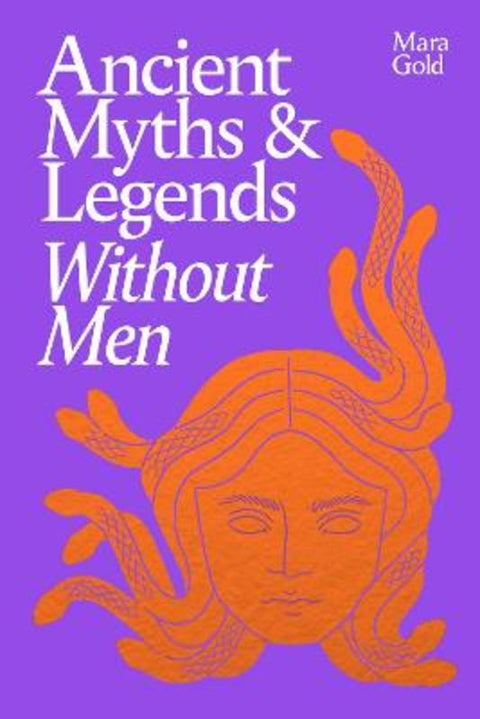 Ancient Myths and Legends Without Men by Mara Gold - 9781529953138