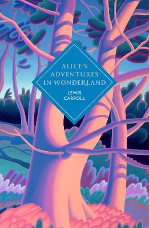 Alice's Adventures in Wonderland and Through the Looking Glass by Lewis Carroll - 9781529962215