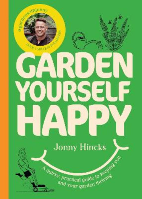 Garden Yourself Happy by Jonny Hincks - 9781529976243