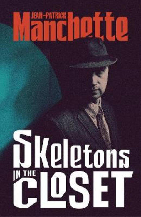 Skeletons in the Closet by Jean-Patrick Manchette - 9781529977356
