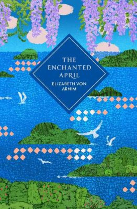 The Enchanted April by Elizabeth Von Arnim - 9781529978162