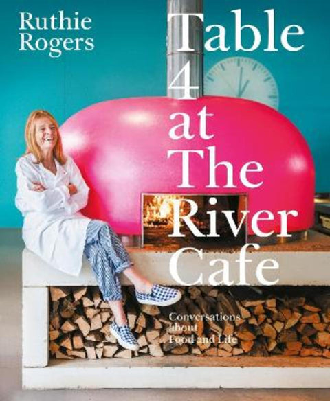 Table 4 at The River Cafe by Ruthie Rogers - 9781529991581