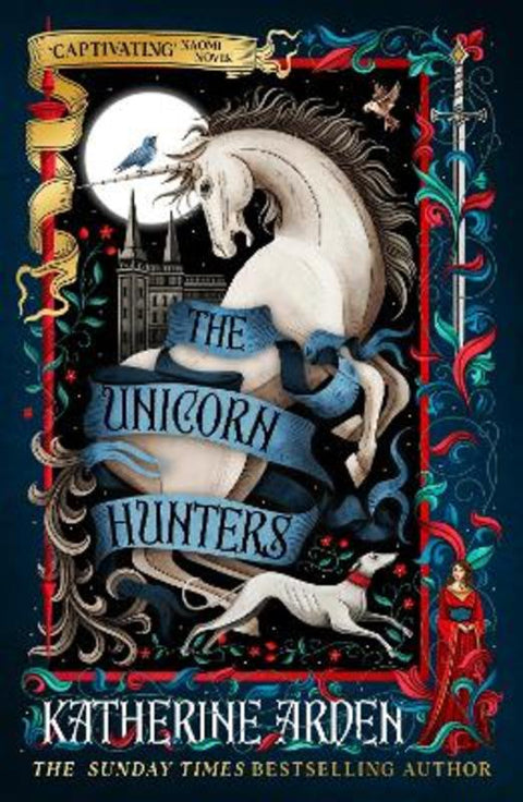 The Unicorn Hunters by Katherine Arden - 9781529994254