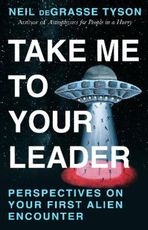 Take Me To Your Leader by Neil deGrasse Tyson - 9781529997132