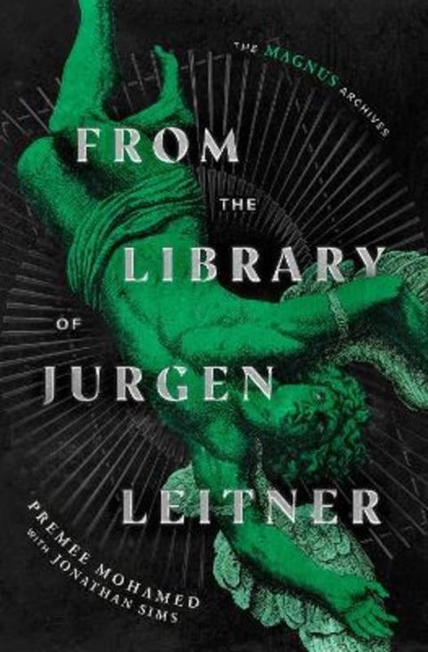 From the Library of Jurgen Leitner by Premee Mohamed - 9781529999235