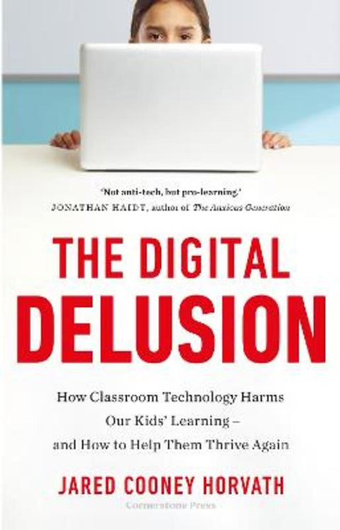 The Digital Delusion by Dr Jared Cooney Horvath - 9781529999389