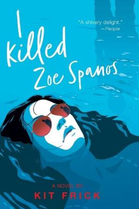 I Killed Zoe Spanos by Kit Frick - 9781534449718