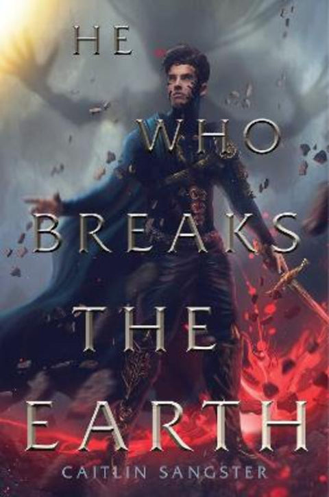 He Who Breaks the Earth by Caitlin Sangster - 9781534466142