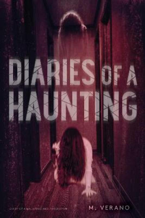 Diaries of a Haunting by M. Verano - 9781534473836