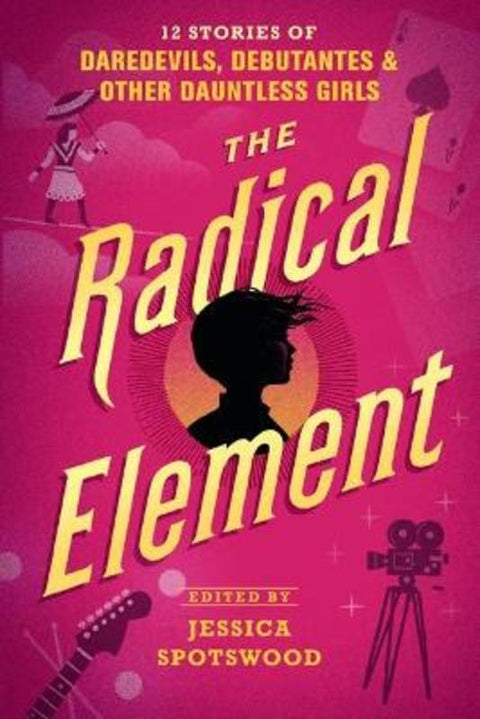 The Radical Element by Jessica Spotswood - 9781536208665