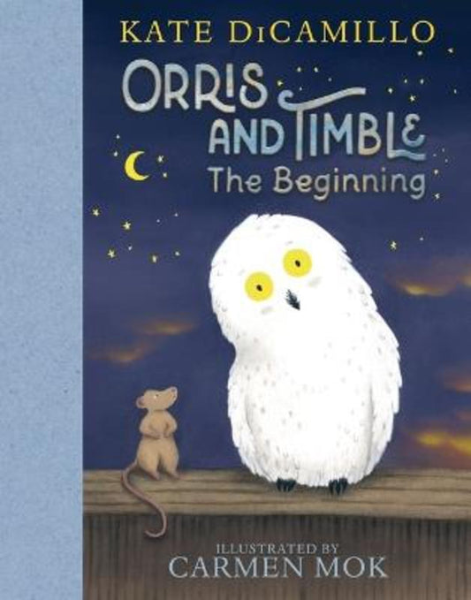 Orris and Timble: The Beginning by Kate DiCamillo - 9781536222791