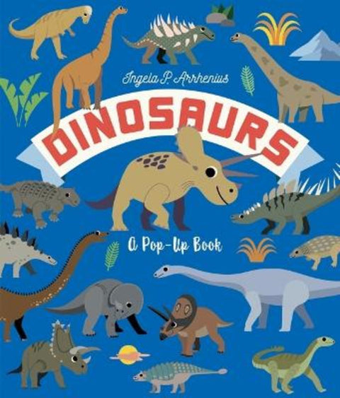Dinosaurs: A Pop-Up Book by Ingela P Arrhenius - 9781536238785