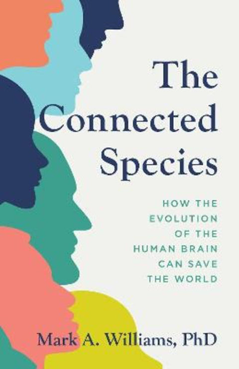 The Connected Species by Mark A. Williams - 9781538179000
