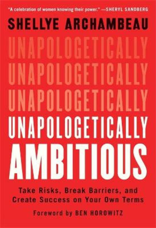 Unapologetically Ambitious by Shellye Archambeau - 9781538702918