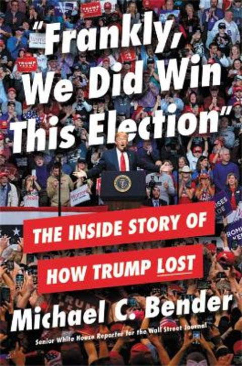 Frankly, We Did Win This Election by Michael Bender - 9781538734827
