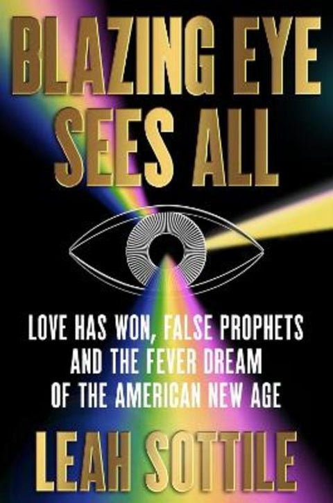 Blazing Eye Sees All by Leah Sottile - 9781538742600