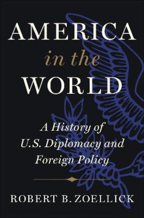 America in the World by Robert B. Zoellick - 9781538761304