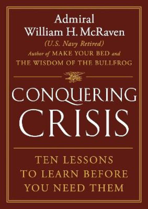 Conquering Crisis by William H McRaven - 9781538771747