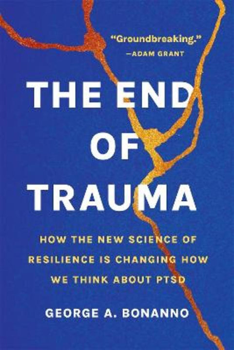 The End of Trauma by George A Bonanno - 9781541674387