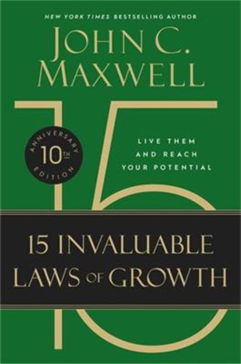 The 15 Invaluable Laws of Growth (10th Anniversary Edition) by John C. Maxwell - 9781546002291