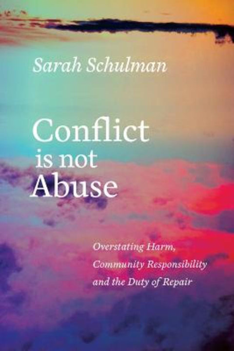 Conflict is Not Abuse by Sarah Schulman - 9781551526430