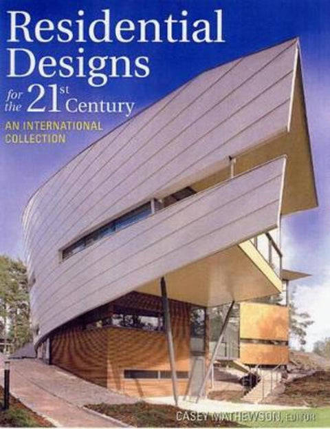 Residential Design 21st Century by Casey C. M. Mathewson - 9781554073368