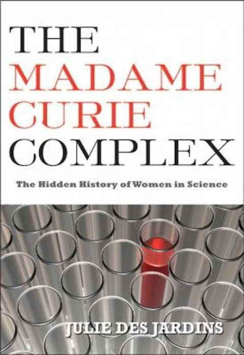 The Madame Curie Complex by Julie Des Jardins - 9781558616134