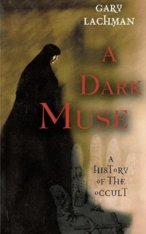 A Dark Muse by Gary Lachman - 9781560256564