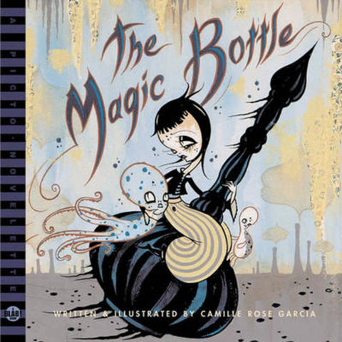 The Magic Bottle by Camille Rose Garcia - 9781560976264