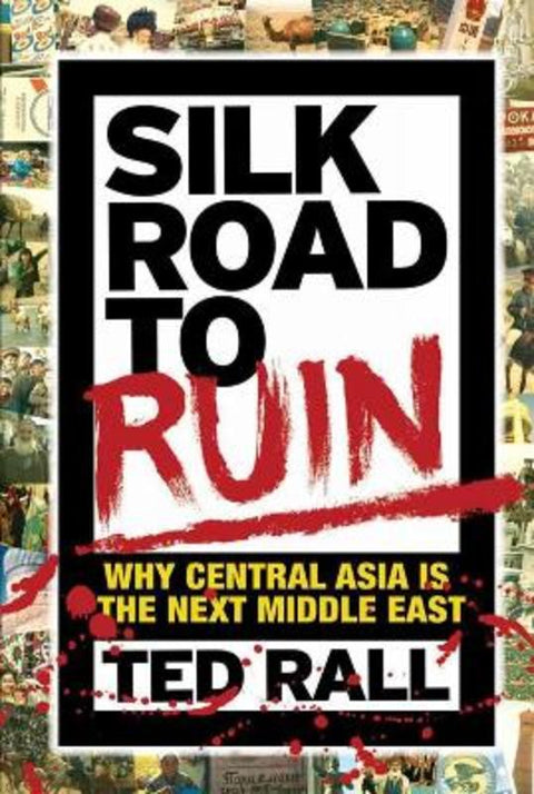 Silk Road to Ruin 2nd Edition by Ted Rall - 9781561638857