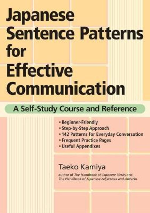 Japanese Sentence Patterns for Effective Communication: A Self-Study Course and Reference by Taeko Kamiya - 9781568364209